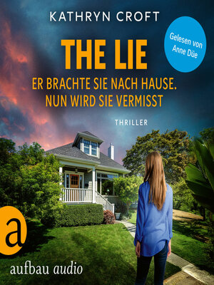 cover image of The Lie--Er brachte sie nach Hause. Nun wird sie vermisst (Ungekürzt)